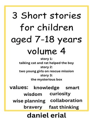 cover image of 3 Short stories for children aged 7-18 years, Volume 4